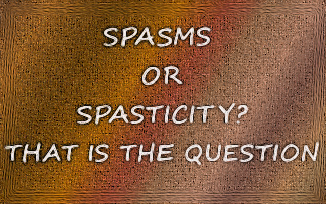 spasms or spasticity